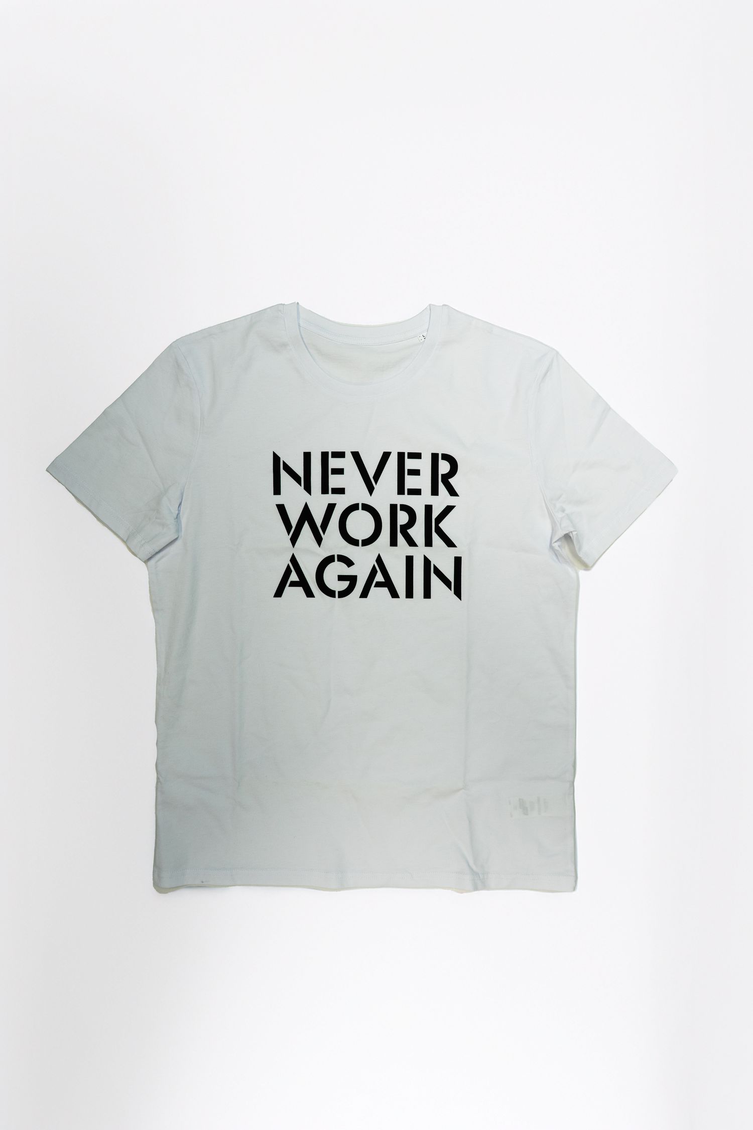 T-shirt Never Work Again White